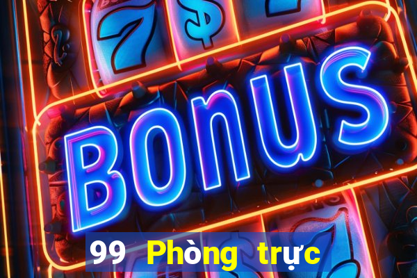 99 Phòng trực tiếp Việt nam