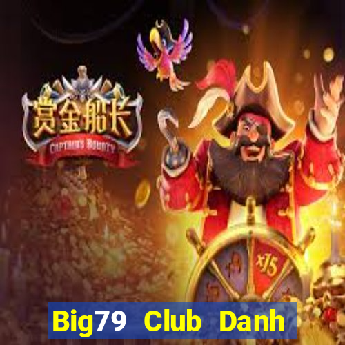 Big79 Club Danh Bai Sanh Rong