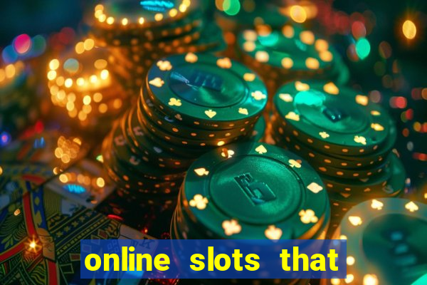 online slots that pay real money