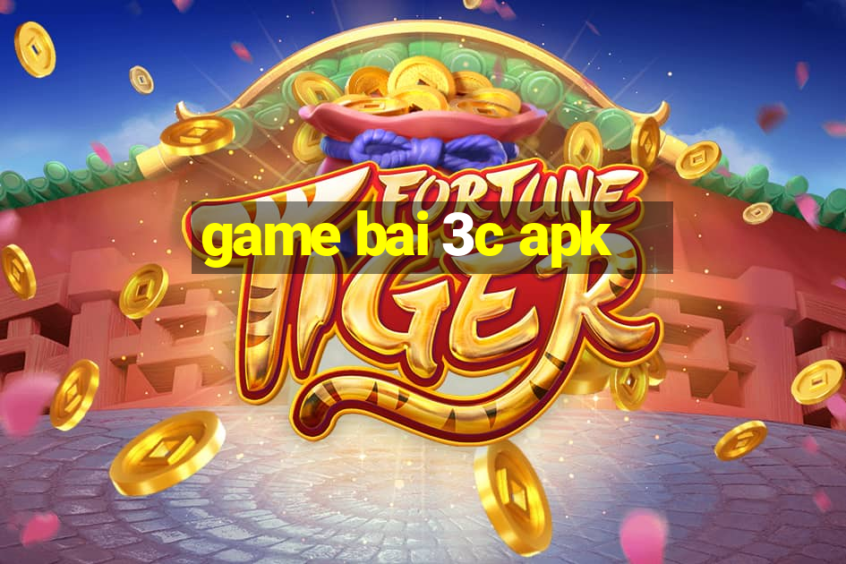 game bai 3c apk