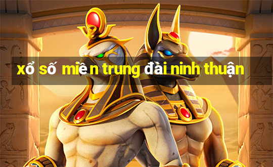 xổ số miền trung đài ninh thuận