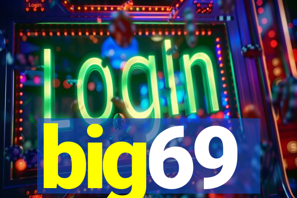 big69