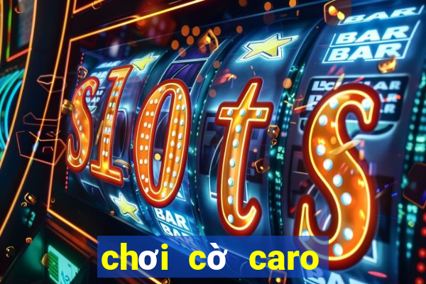 chơi cờ caro online trực tuyến