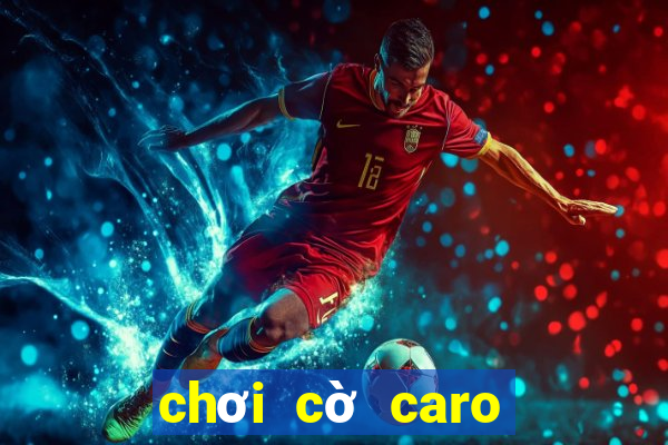 chơi cờ caro online trực tuyến