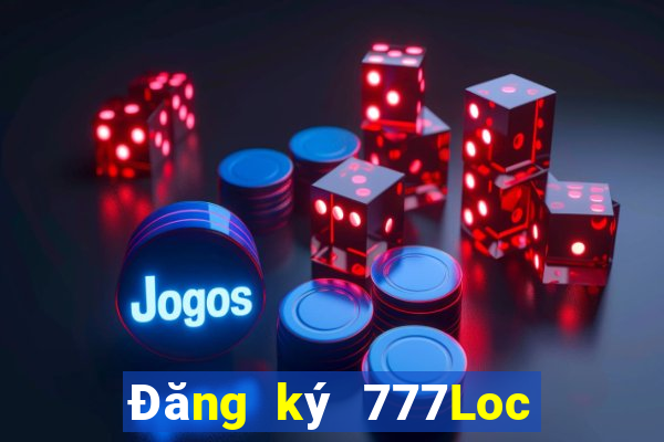 Đăng ký 777Loc Tặng 150k