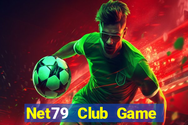 Net79 Club Game Bài B52 Đổi Thưởng