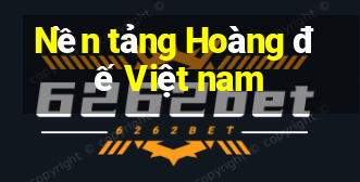 Nền tảng Hoàng đế Việt nam