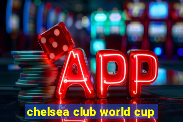 chelsea club world cup