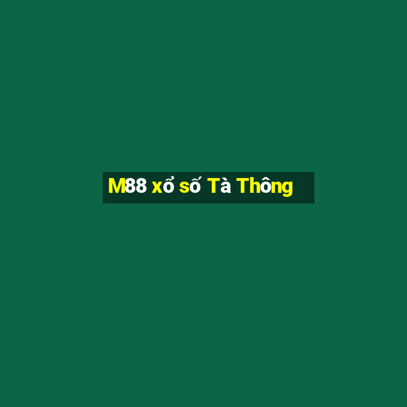 M88 xổ số Tà Thông