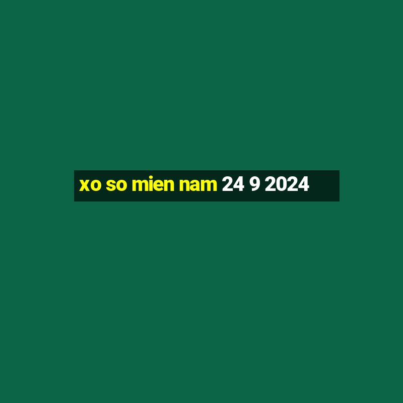 xo so mien nam 24 9 2024