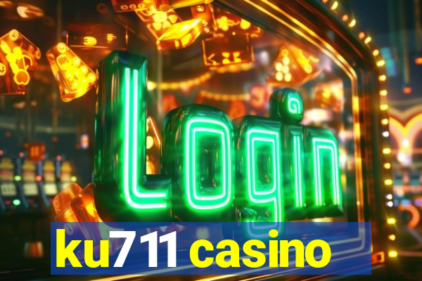 ku711 casino