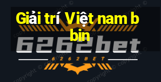 Giải trí Việt nam bbin