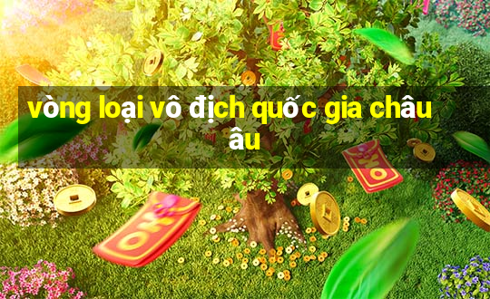 vòng loại vô địch quốc gia châu âu