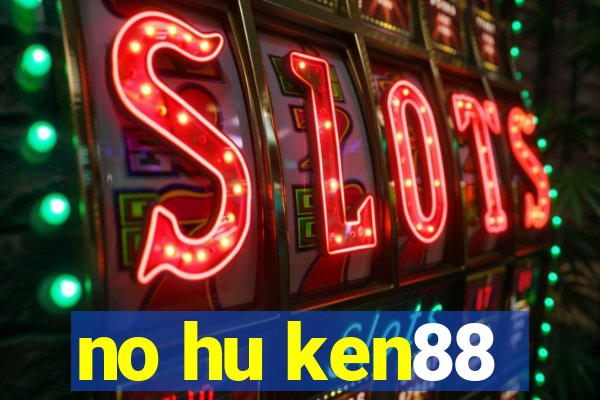 no hu ken88