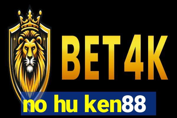 no hu ken88