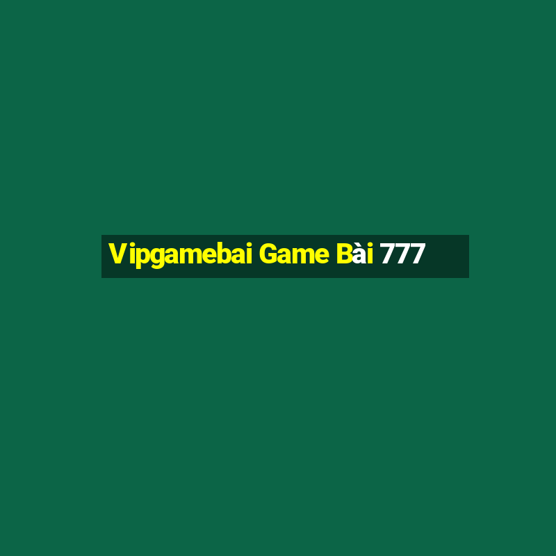 Vipgamebai Game Bài 777