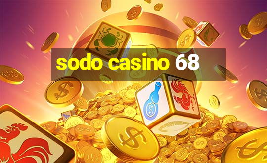 sodo casino 68