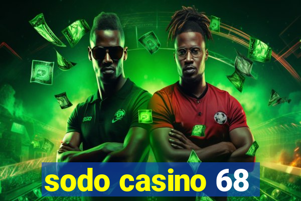 sodo casino 68