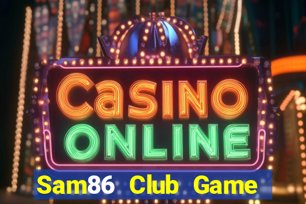 Sam86 Club Game Bài Poker Online