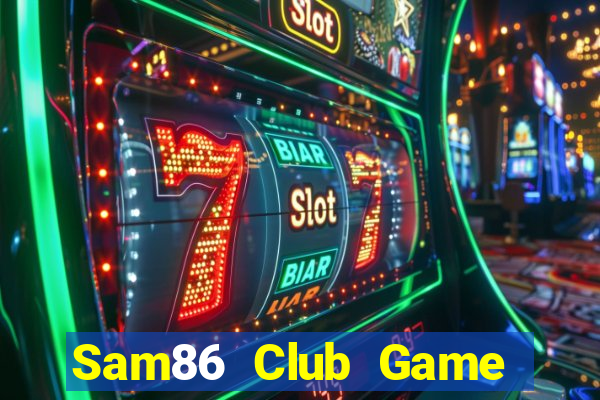 Sam86 Club Game Bài Poker Online