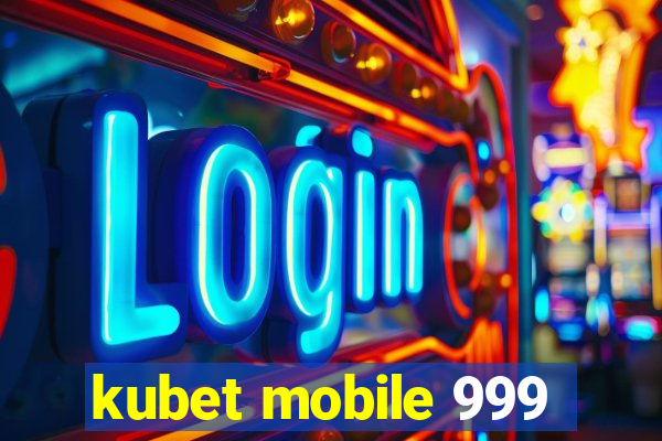 kubet mobile 999