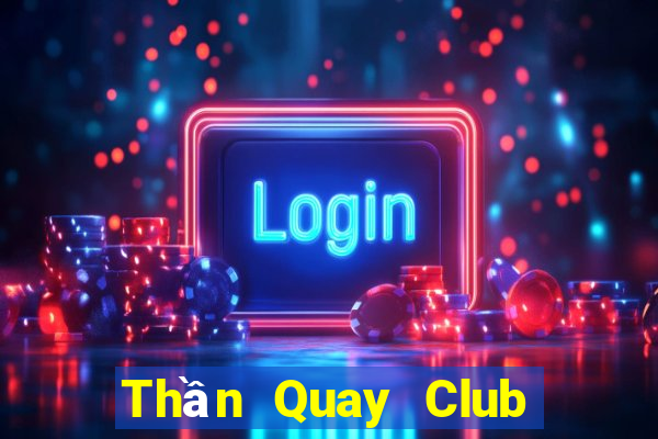 Thần Quay Club Game Bài 99