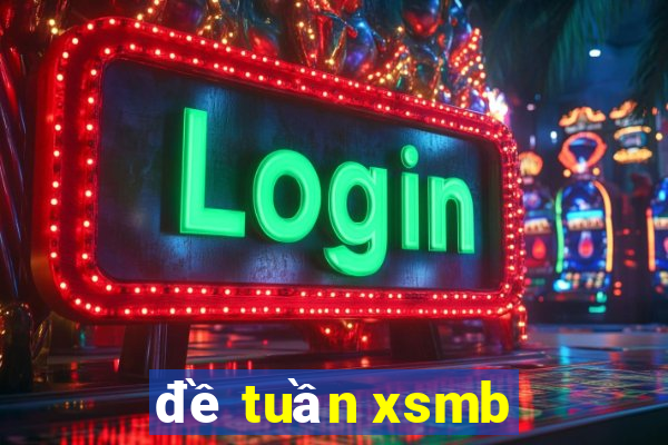 đề tuần xsmb