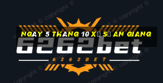 ngày 5 tháng 10 xổ số an giang