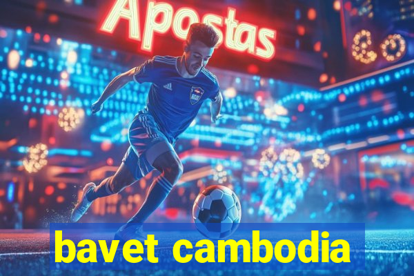 bavet cambodia