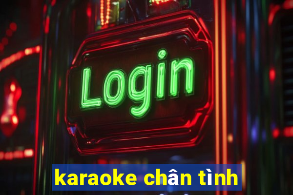 karaoke chân tình