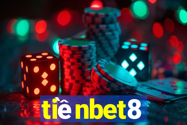 tiềnbet8