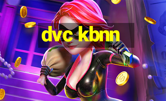 dvc kbnn