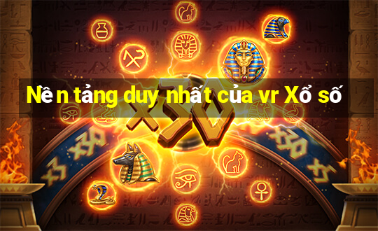 Nền tảng duy nhất của vr Xổ số