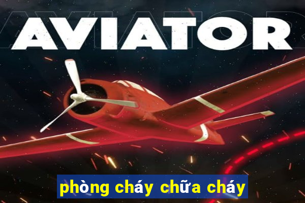 phòng cháy chữa cháy