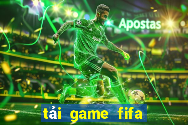 tải game fifa offline miễn phí