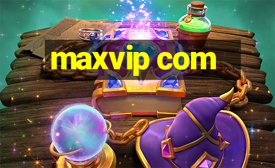 maxvip com