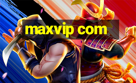 maxvip com