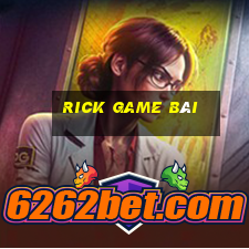 rick game bài