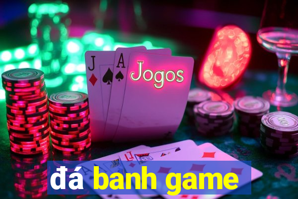 đá banh game