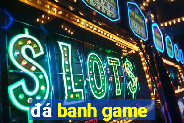 đá banh game