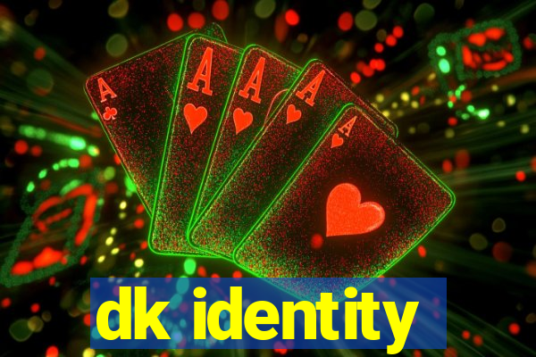 dk identity