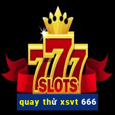 quay thử xsvt 666