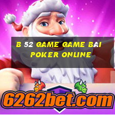 B 52 Game Game Bài Poker Online