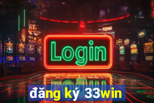 đăng ký 33win