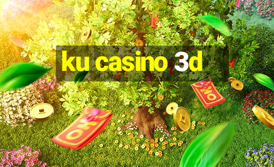 ku casino 3d