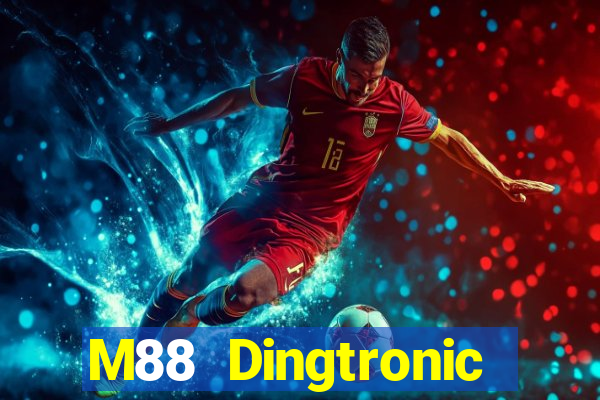 M88 Dingtronic mới và mới nhất