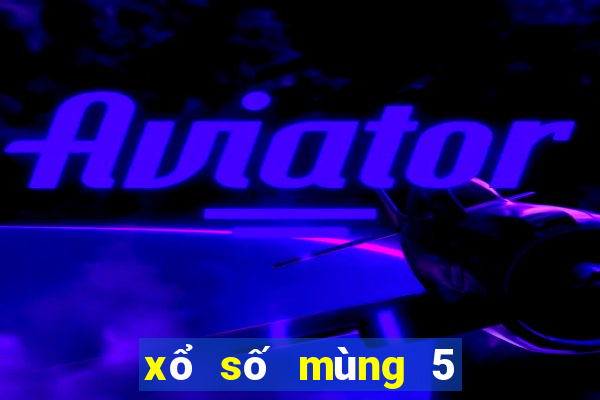 xổ số mùng 5 tháng 5