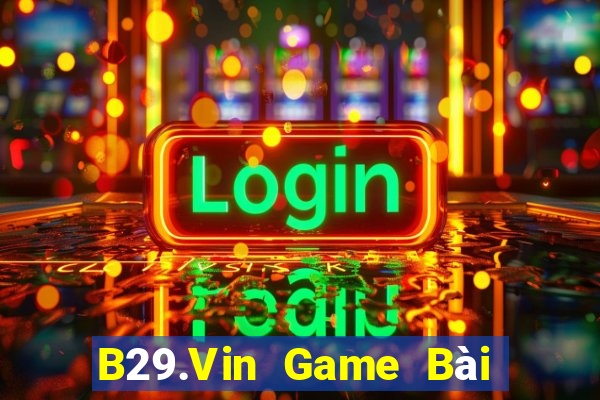 B29.Vin Game Bài Mèo Nổ