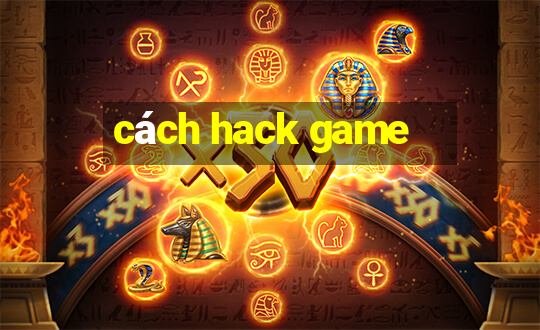 cách hack game