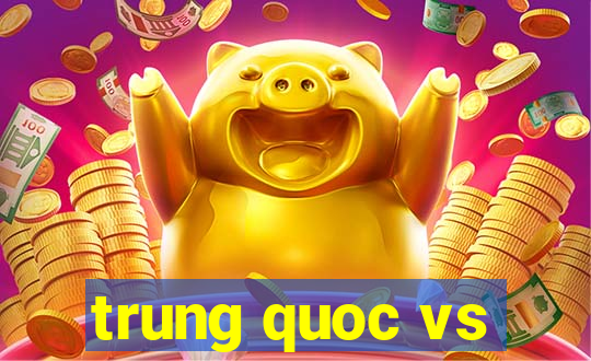 trung quoc vs